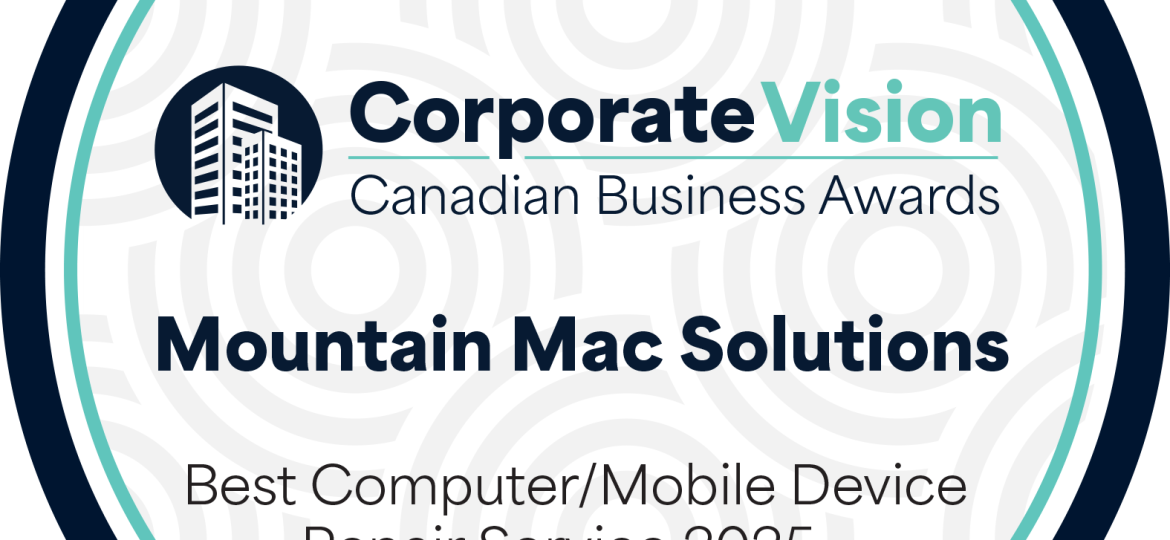 Mountain Mac Solutions proudly received the Best Computer/Mobile Device Repairs Shop – Southern Interior BC award in the 2025 Canadian Business Awards by Corporate Vision Magazine.